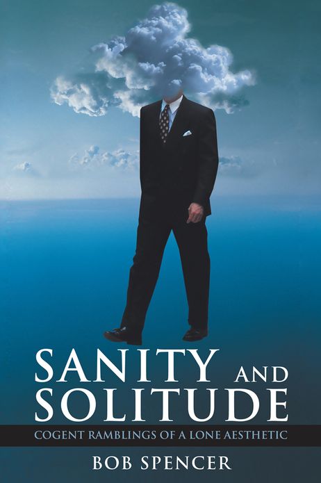 Sanity And Solitude: Cogent Ramblings Of A Lone Aesthetic