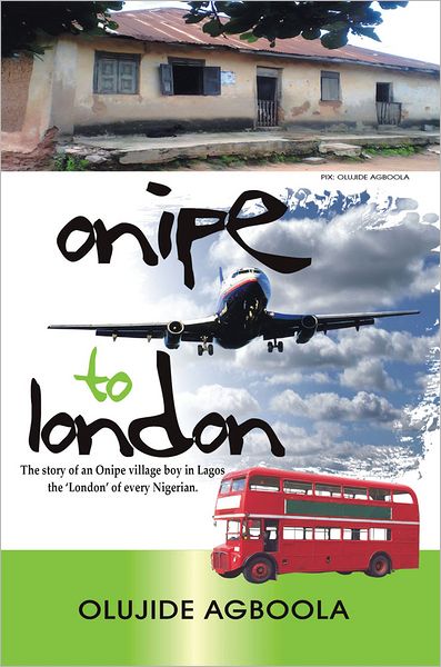 Onipe to 'London': The story of an Onipe village boy in Lagos, the 'London' of every Nigerian.