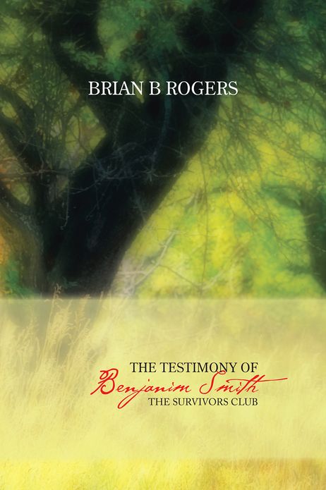 THE TESTIMONY of BENJANIM SMITH: THE SURVIVORS CLUB