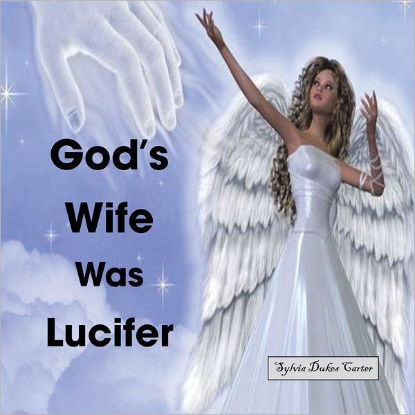 God's Wife Was Lucifer