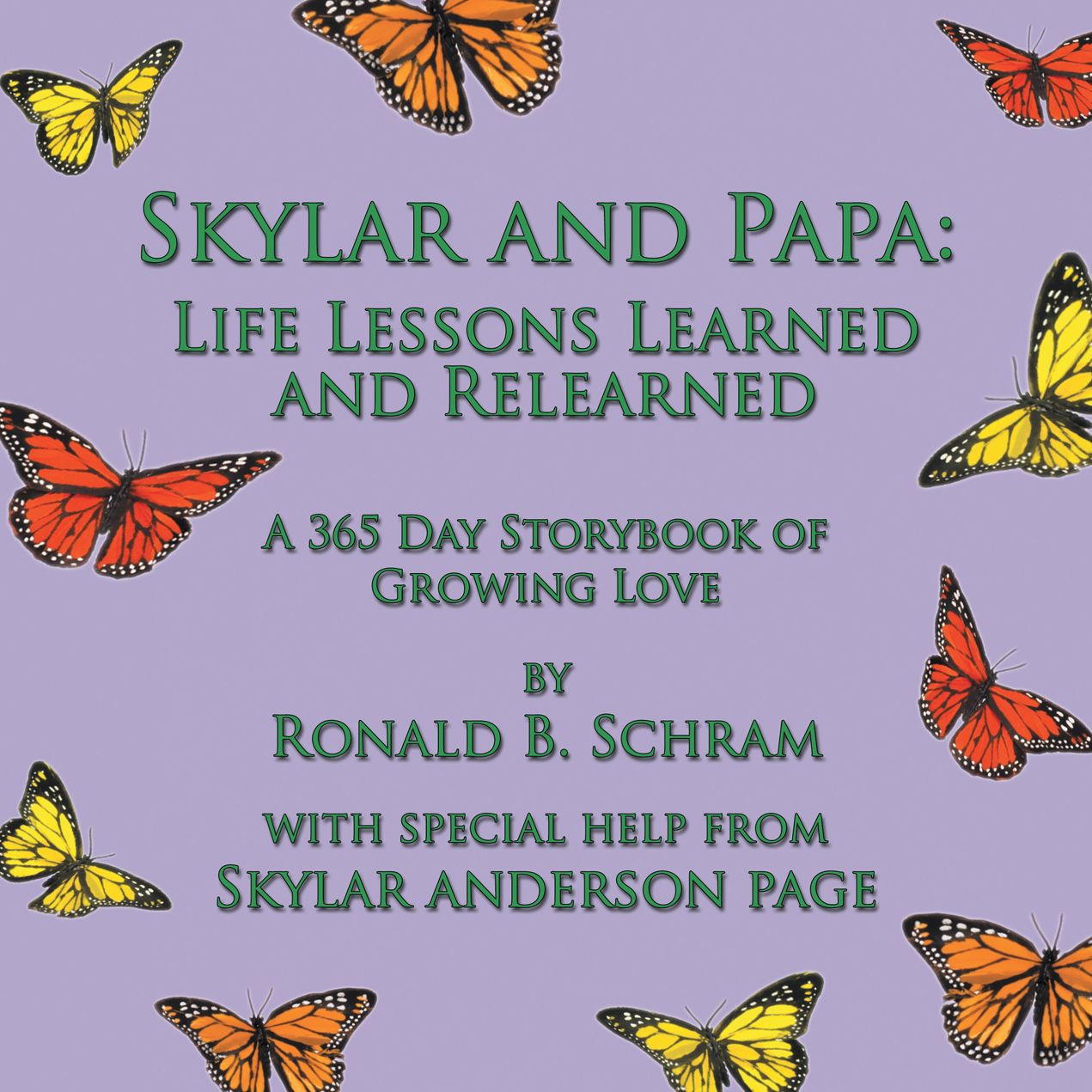 Skylar and Papa: Life Lessons Learned and Relearned: A 365 Day Storybook of Growing Love