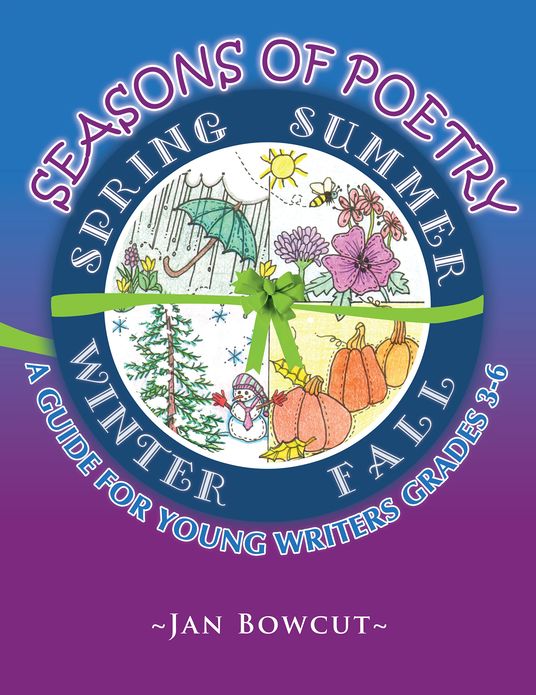 Seasons of Poetry: A Guide for Young Writers Grades 3-6