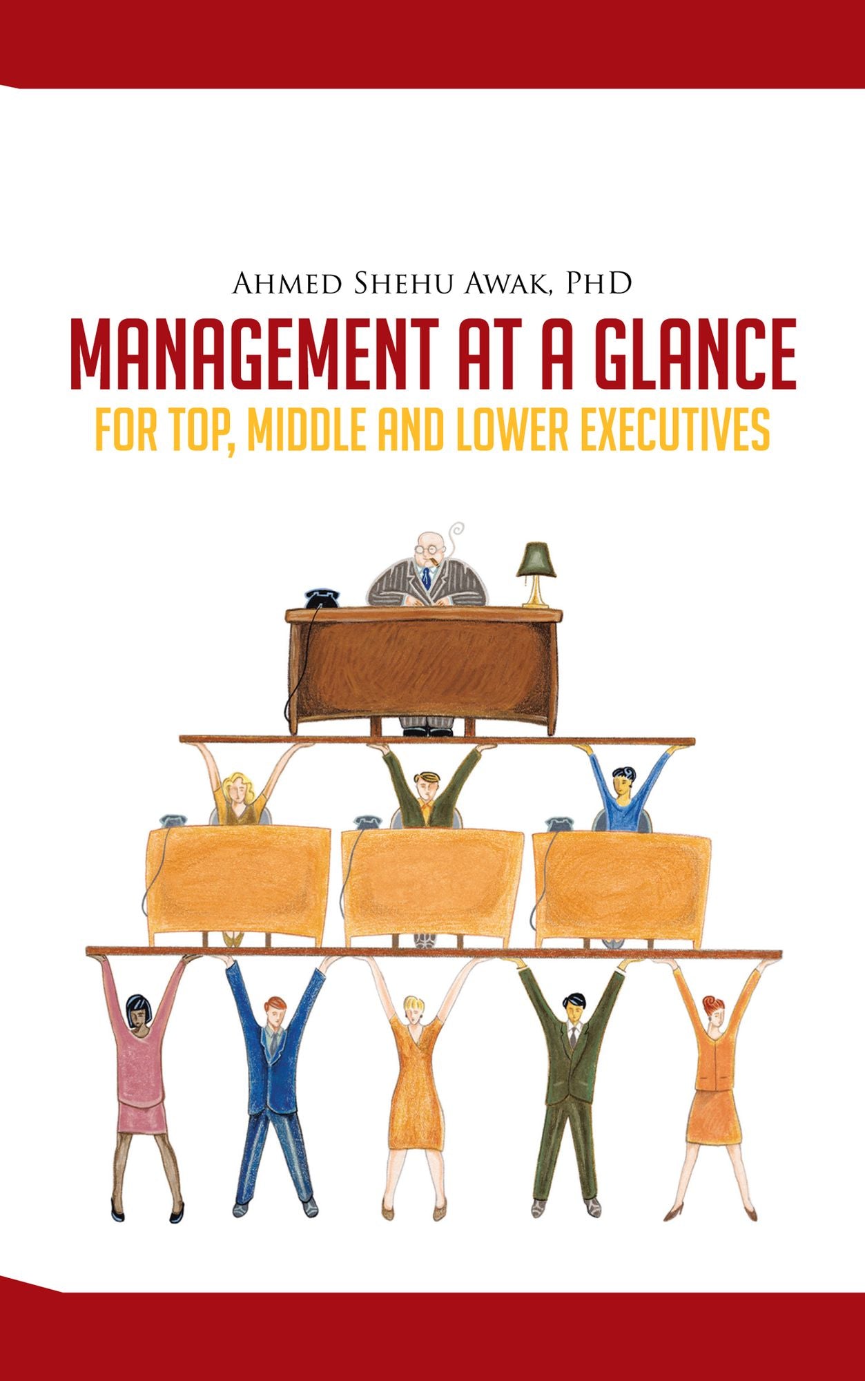 MANAGEMENT AT A GLANCE: FOR TOP, MIDDLE AND LOWER EXECUTIVES