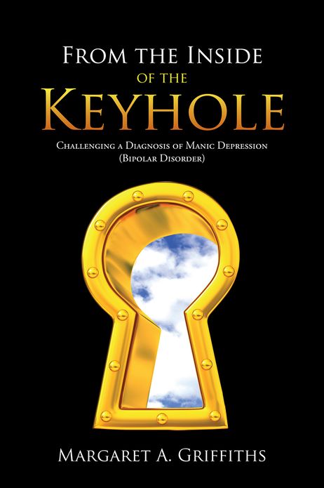 From the Inside of the Keyhole: Challenging a Diagnosis of Manic Depression (Bipolar Disorder)
