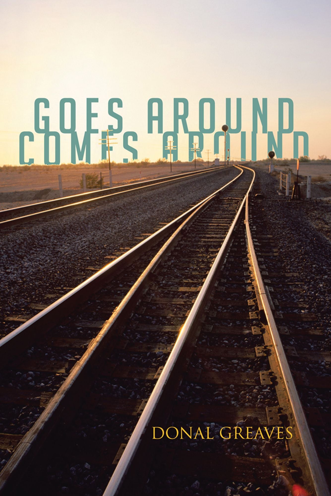 GOES AROUND COMES AROUND
