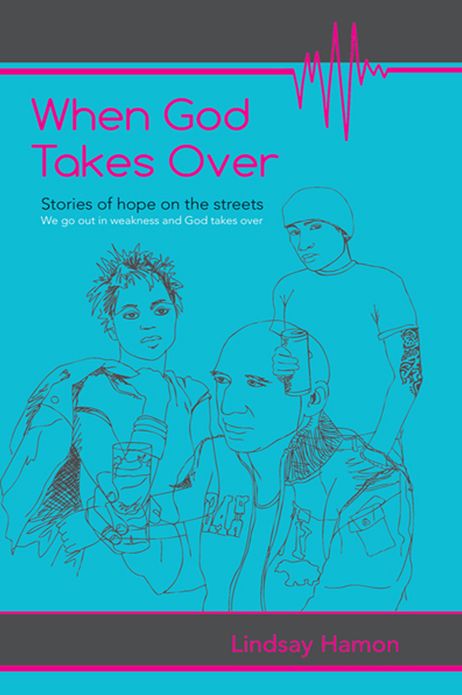 When God Takes Over: Stories of hope on the streets
