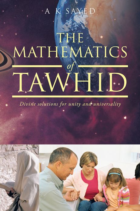 THE MATHEMATICS OF TAWHID: Divine Solutions for Unity and Universality