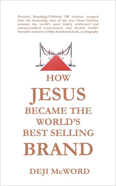 HOW JESUS BECAME THE WORLD'S BEST SELLING BRAND: The Art of Self-Differentiation and Self-Marketing