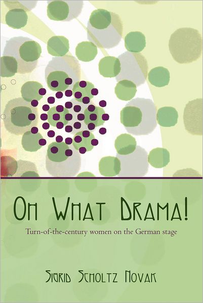 Oh What Drama!: Turn-of-the-century women on the German stage