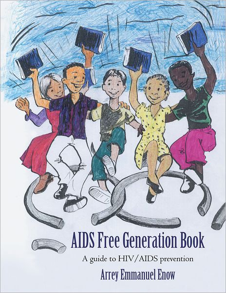 AIDS Free Generation Book: A guide to HIV /AIDS prevention (PagePerfect NOOK Book)