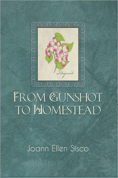 FROM GUNSHOT TO HOMESTEAD