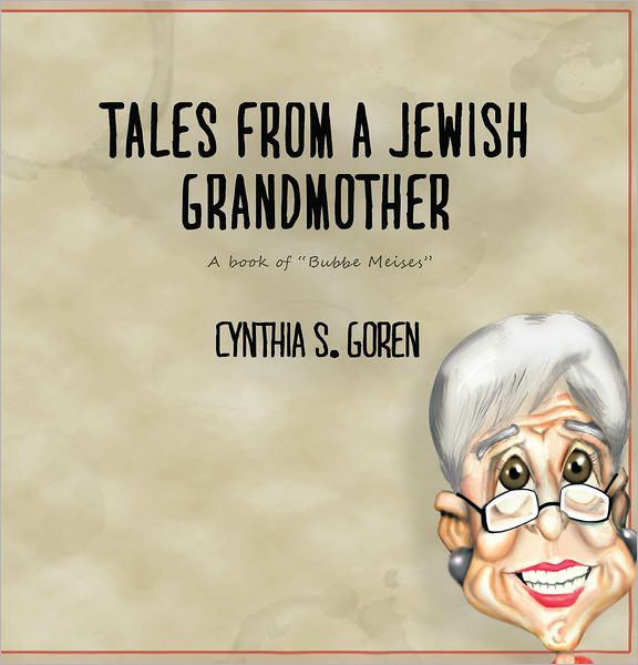 TALES FROM A JEWISH GRANDMOTHER: A book of "Bubbe Meises" (PagePerfect NOOK Book)