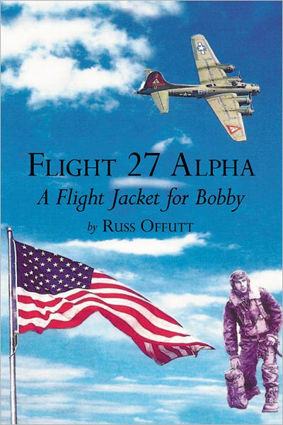 Flight 27 Alpha: A Flight Jacket for Bobby
