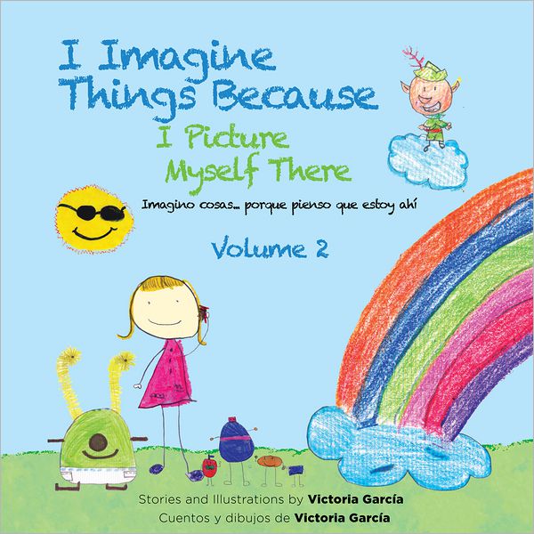 I Imagine Things Because I Picture Myself There: Imagino cosas... porque pienso que estoy ah?, Volume 2 (PagePerfect NOOK Book)