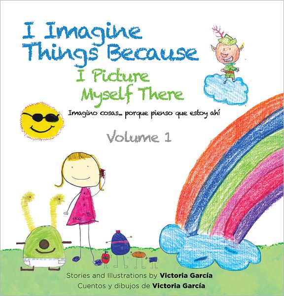 I Imagine Things Because I Picture Myself There: Imagino Cosas... Porque Pienso Que Estoy Ahí