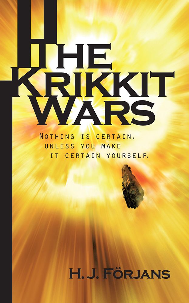 The Krikkit Wars: Nothing is certain, unless you make it certain yourself