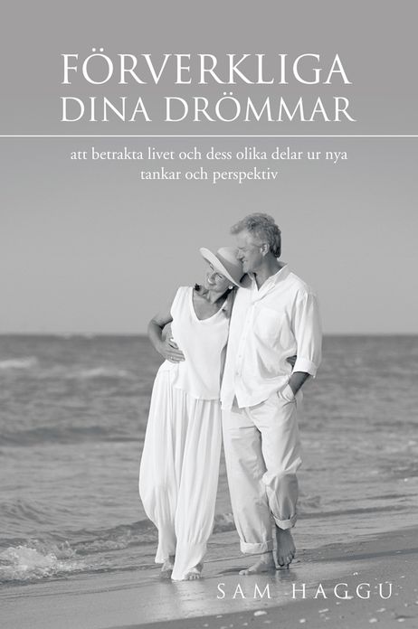 Förverkliga dina drömmar: att betrakta livet och dess olika delar ur nya tankar och perspektiv