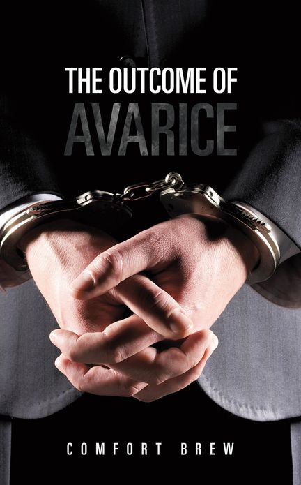 The Outcome of Avarice