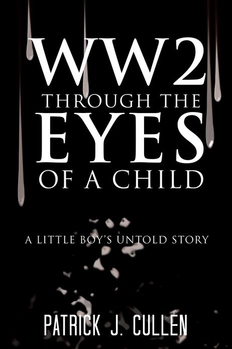 WW2 Through the Eyes Of a Child: A little boy's untold story
