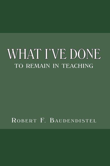 What I've Done: To Remain In Teaching
