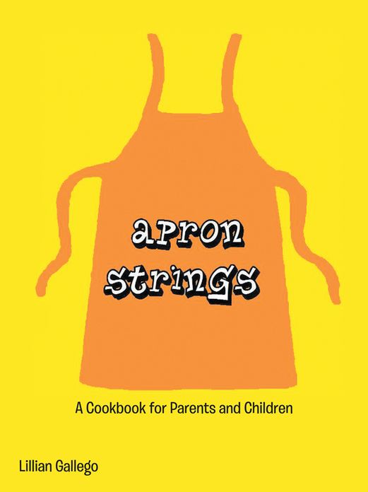 Apron Strings: A Cookbook for Parents and Children