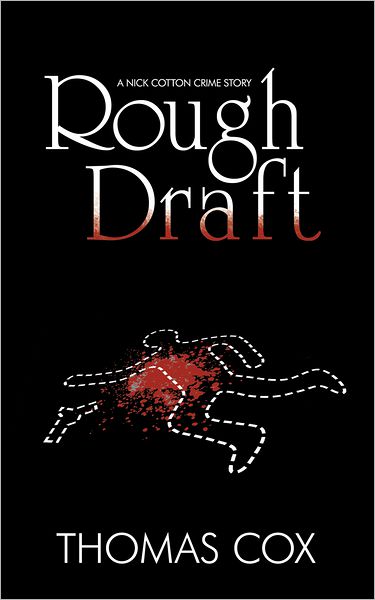 ROUGH DRAFT: A Nick Cotton Crime Story