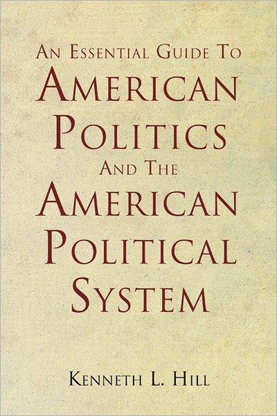 An Essential Guide To American Politics And The American Political System