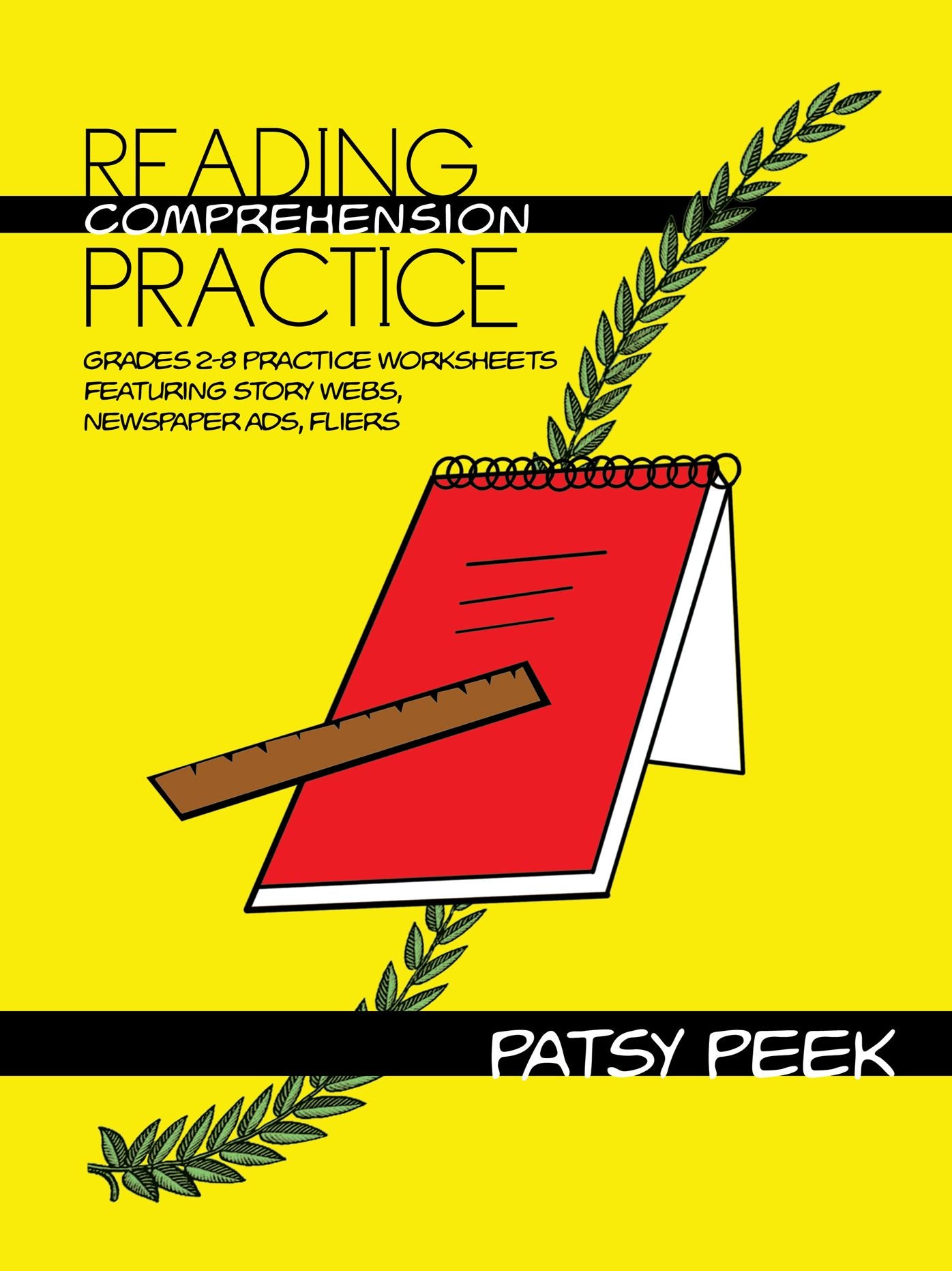 Reading Comprehension Practice: Grades 2-8 Practice Worksheets Featuring Story Webs, Newspaper Ads, Fliers