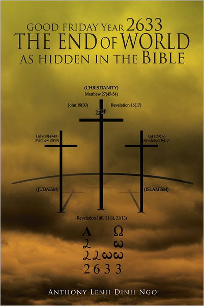 GOOD FRIDAY Year 2633 THE END OF WORLD AS HIDDEN IN THE Bible