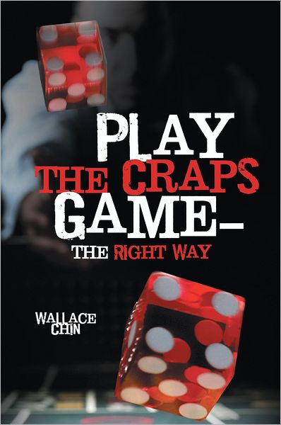 Play the Craps Game - the Right Way