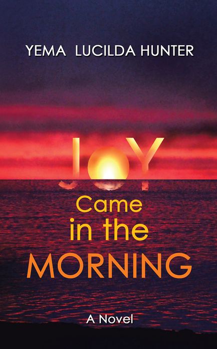 Joy Came in the Morning: A Novel