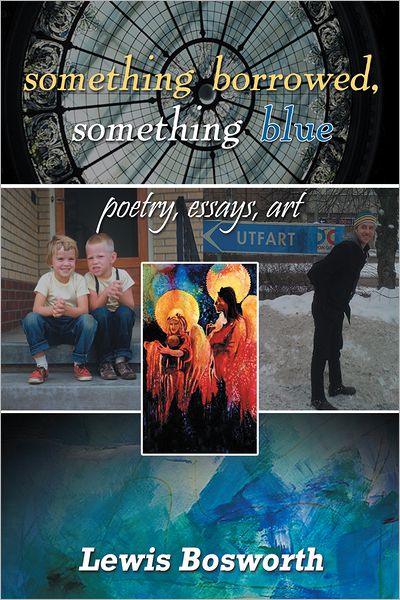 Something Borrowed, Something Blue: poetry, essays, art