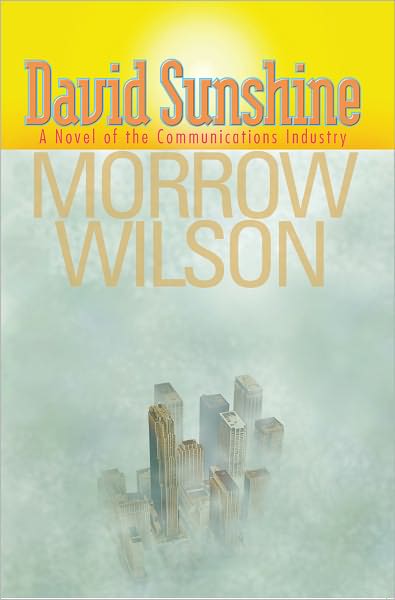 David Sunshine: A Novel of the Communications Industry