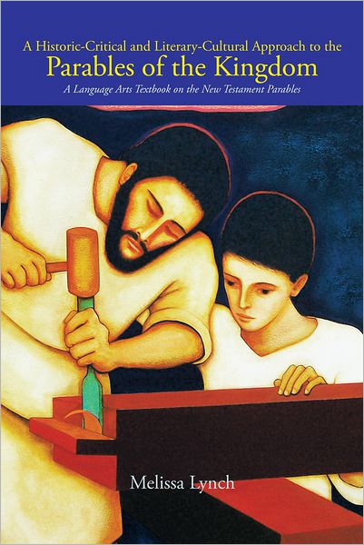 A Historic-Critical and Literary-Cultural Approach to the Parables of the Kingdom: A Language Arts Textbook on the New Testament Parables