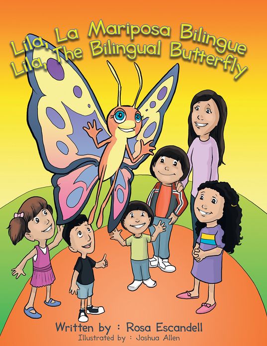Lila, La Mariposa Bilingue/ Lila, The Bilingual Butterfly: Book 1