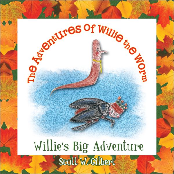 The Adventures of Willie the Worm: Willie's Big Adventure