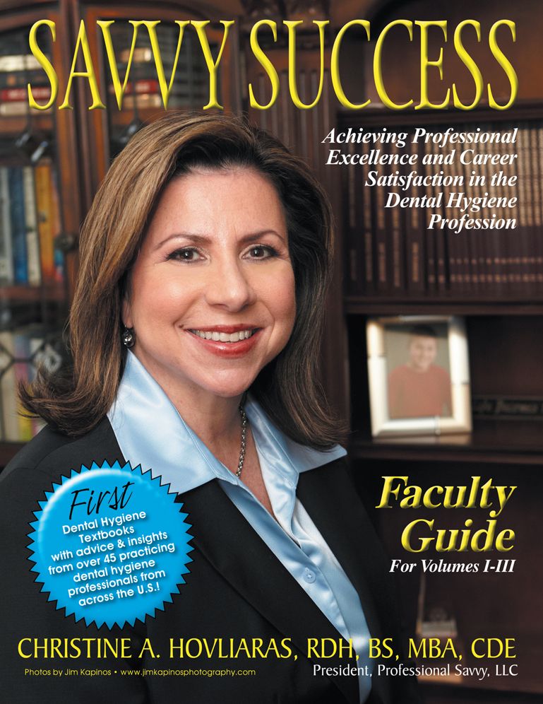 SAVVY SUCCESS: Achieving Professional Excellence and Career Satisfaction in the Dental Hygiene Profession Faculty Guide for Volumes I-III