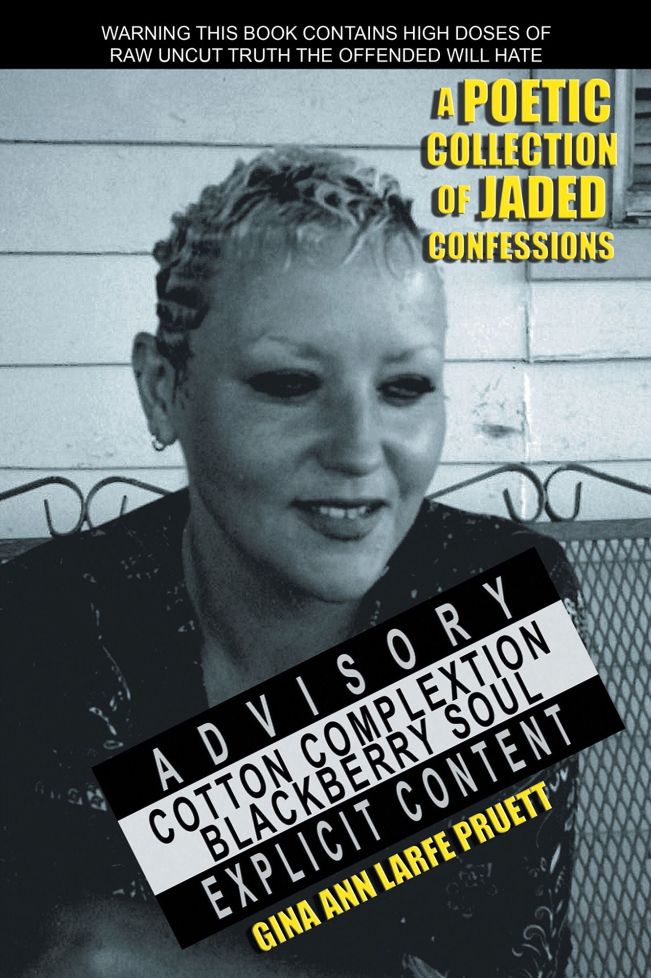 Cotton Complextion Blackberry Soul: A Poetic Collection Of Jaded Confessions