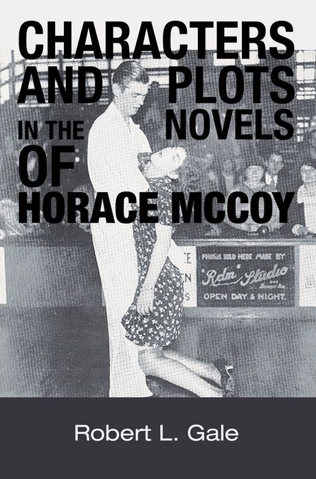 Characters and Plots in the Novels of Horace McCoy