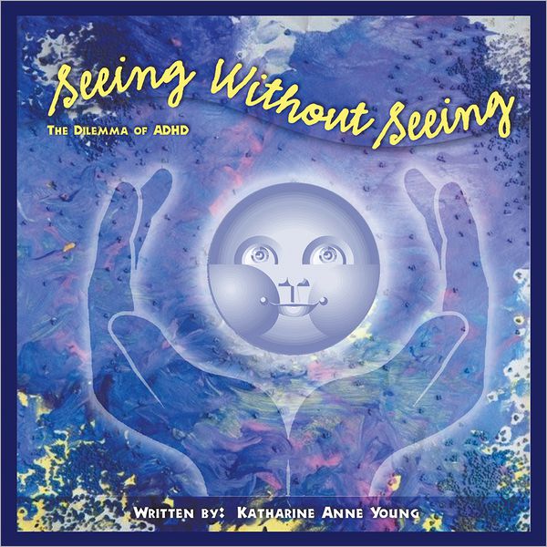 Seeing without Seeing: The Dilemma of ADHD