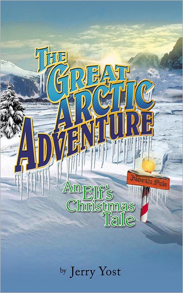 The Great Arctic Adventure: An Elf'S Christmas Tale
