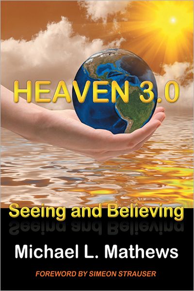 Heaven 3.0: Seeing and Believing