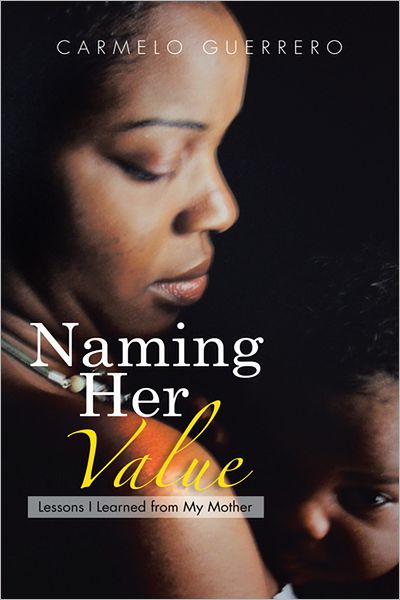 Naming Her Value: Lessons I Learned from My Mother