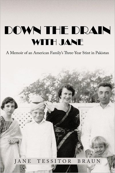 Down the Drain with Jane: A Memoir of an American Family's Three-Year Stint in Pakistan