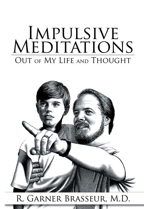 Impulsive Meditations: Out Of My Life And Thought