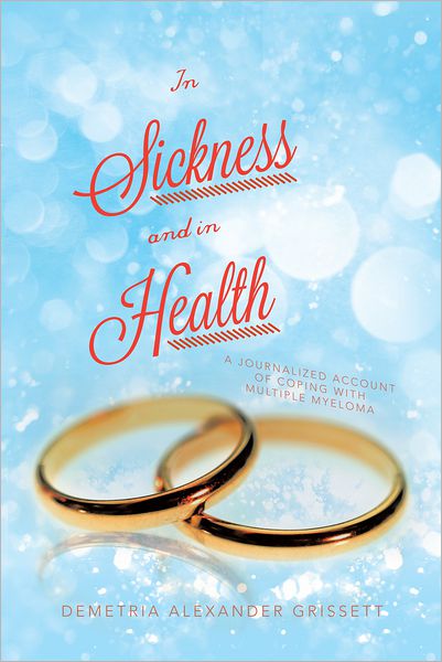 In Sickness and In Health: A Journalized Account of Coping with Multiple Myeloma