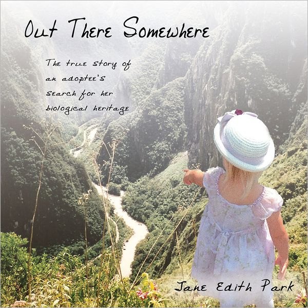 Out There Somewhere: The true story of an adoptee's search for her biological heritage