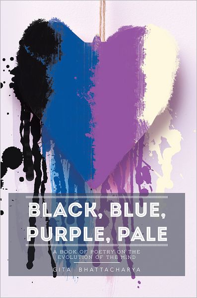 Black, Blue, Purple, Pale: A book of poetry on the evolution of the mind