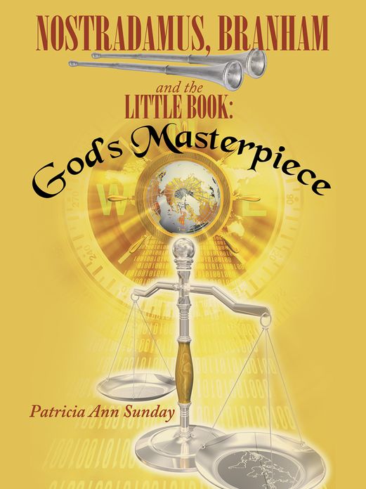 Nostradamus, Branham and the Little Book:: God's Masterpiece