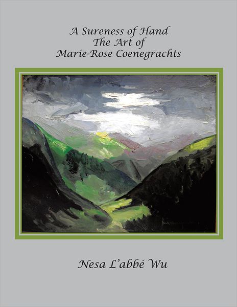 A Sureness of Hand: The Art of Marie-Rose Coenegrachts (PagePerfect NOOK Book)